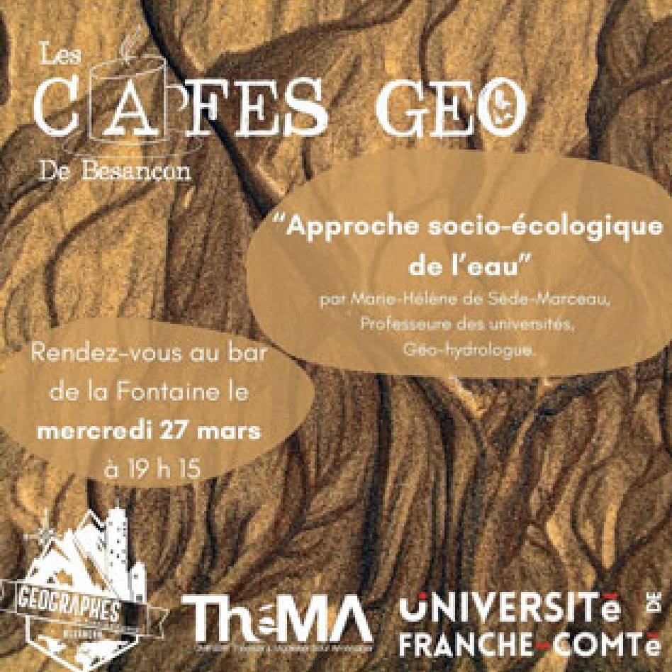 Café géo : Approche socio-écologique de la ressource en eau. Le 27 mars à 19h15  