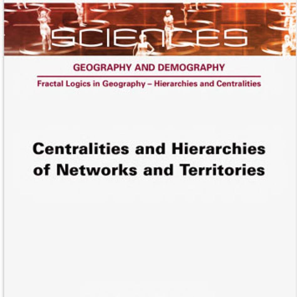 « Centralities and hierarchies of networks and territories » A new book by  Julie Fen-Chong and Cécile Tannier